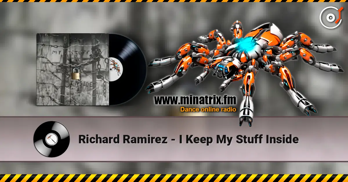 Richard Ramirez - I Keep My Stuff Inside слушать онлайн в высоком качестве | Minatrix.FM