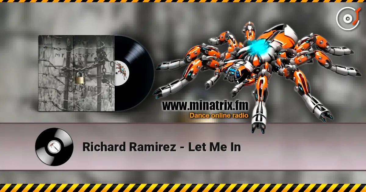 Richard Ramirez - Let Me In listen online in high quality | Minatrix.FM