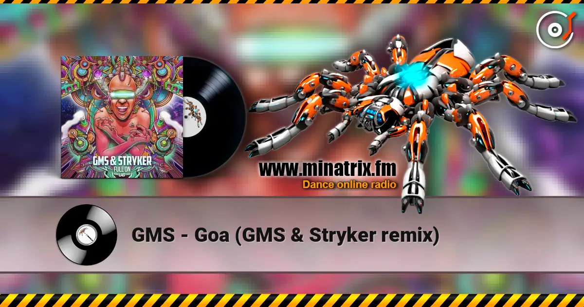 GMS - Goa (GMS & Stryker remix) слухати онлайн у високій якості | Minatrix.FM