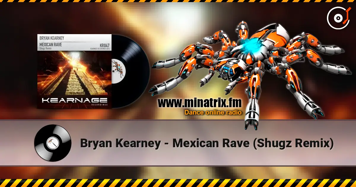 Bryan Kearney - Mexican Rave (Shugz Remix) online in hoher Qualität hören | Minatrix.FM