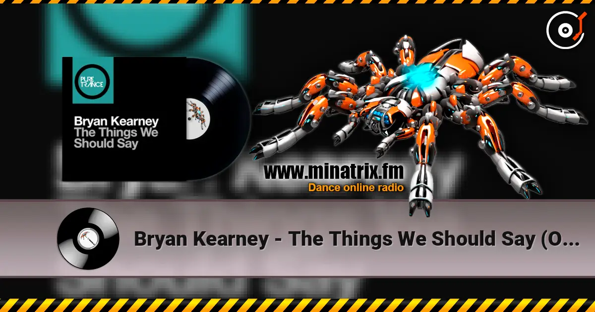 Bryan Kearney - The Things We Should Say (Original Mix) online in hoher Qualität hören | Minatrix.FM