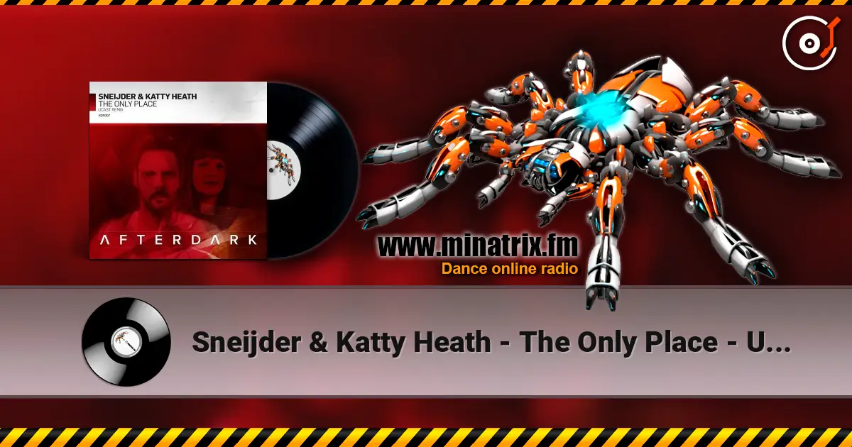 Sneijder & Katty Heath - The Only Place - UCast Remix online in hoher Qualität hören | Minatrix.FM