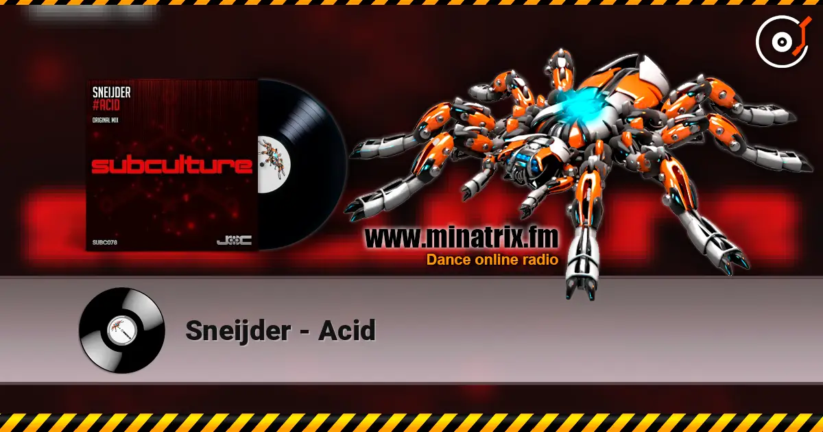Sneijder - Acid online in hoher Qualität hören | Minatrix.FM