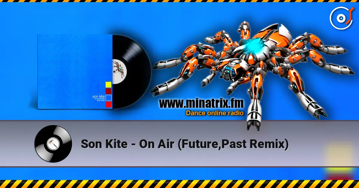 Son Kite - On Air (Future,Past Remix) слухати онлайн у високій якості | Minatrix.FM
