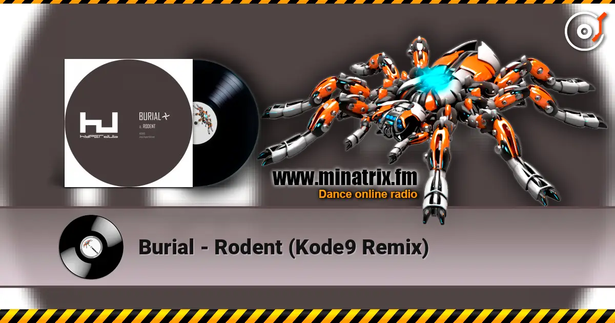 Burial - Rodent (Kode9 Remix) слушать онлайн в высоком качестве | Minatrix.FM