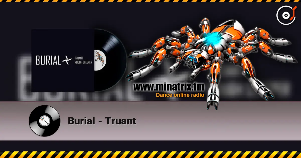 Burial - Truant escuchar en línea en alta calidad | Minatrix.FM