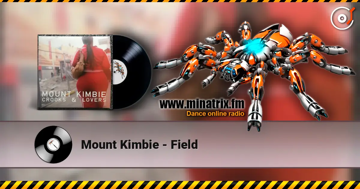 Mount Kimbie - Field online in hoher Qualität hören | Minatrix.FM