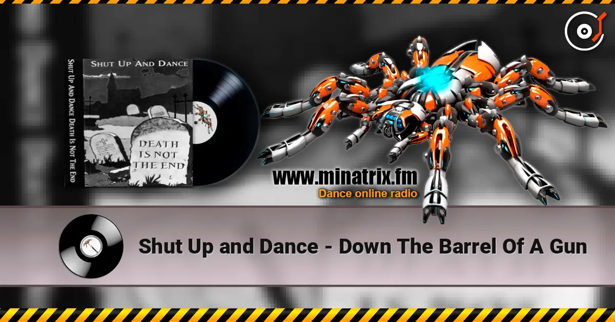Shut Up and Dance - Down The Barrel Of A Gun listen online in high quality | Minatrix.FM