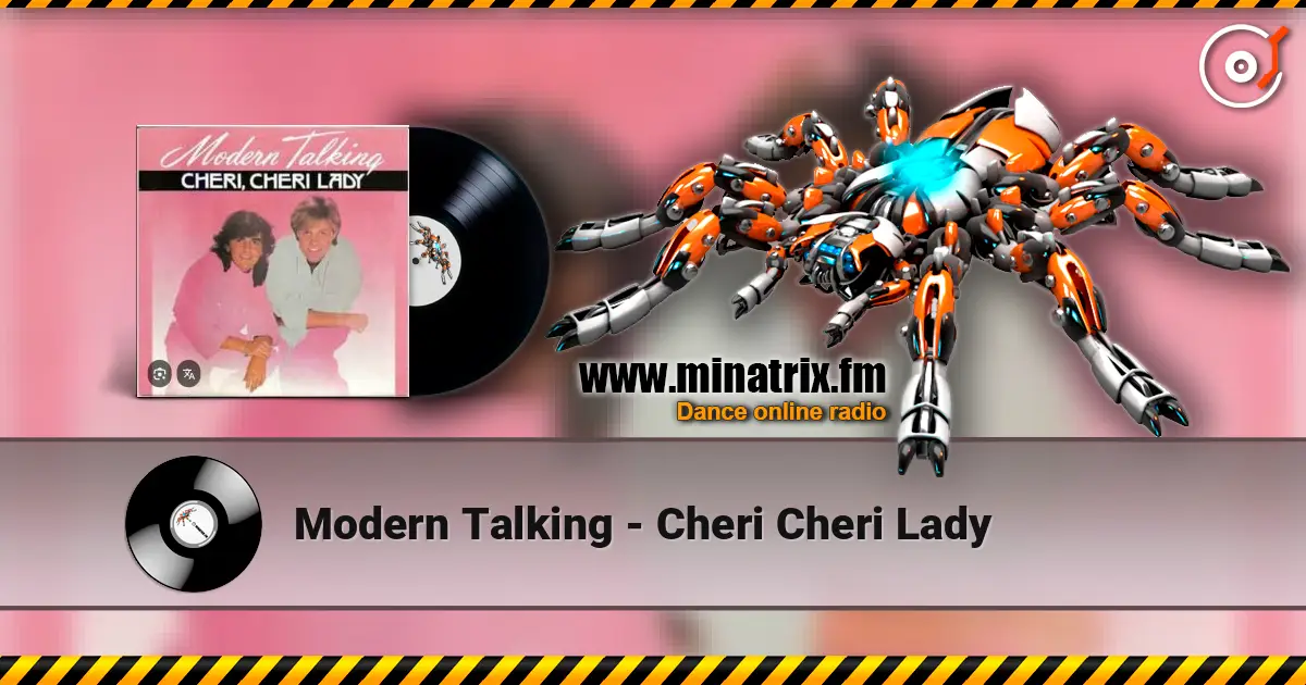 Modern Talking - Cheri Cheri Lady 在线收听高音质 | Minatrix.FM