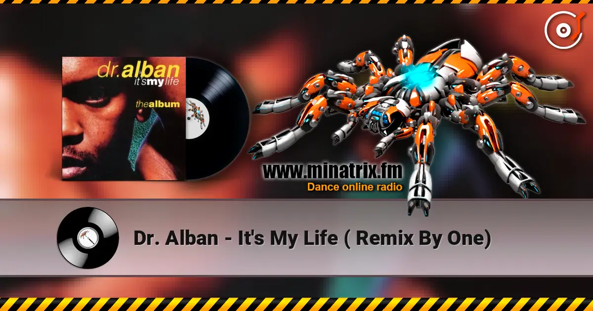 Dr. Alban - It's My Life ( Remix By One) слухати онлайн у високій якості | Minatrix.FM