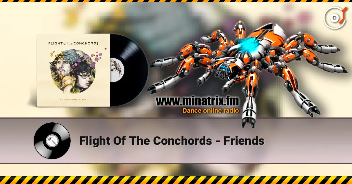 Flight Of The Conchords - Friends escuchar en línea en alta calidad | Minatrix.FM