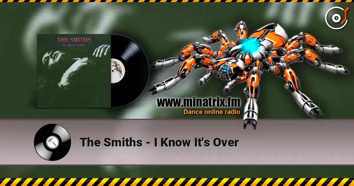 The Smiths - I Know It's Over listen online in high quality | Minatrix.FM
