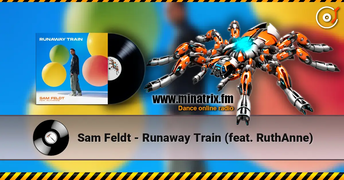 Sam Feldt - Runaway Train (feat. RuthAnne) слухати онлайн у високій якості | Minatrix.FM