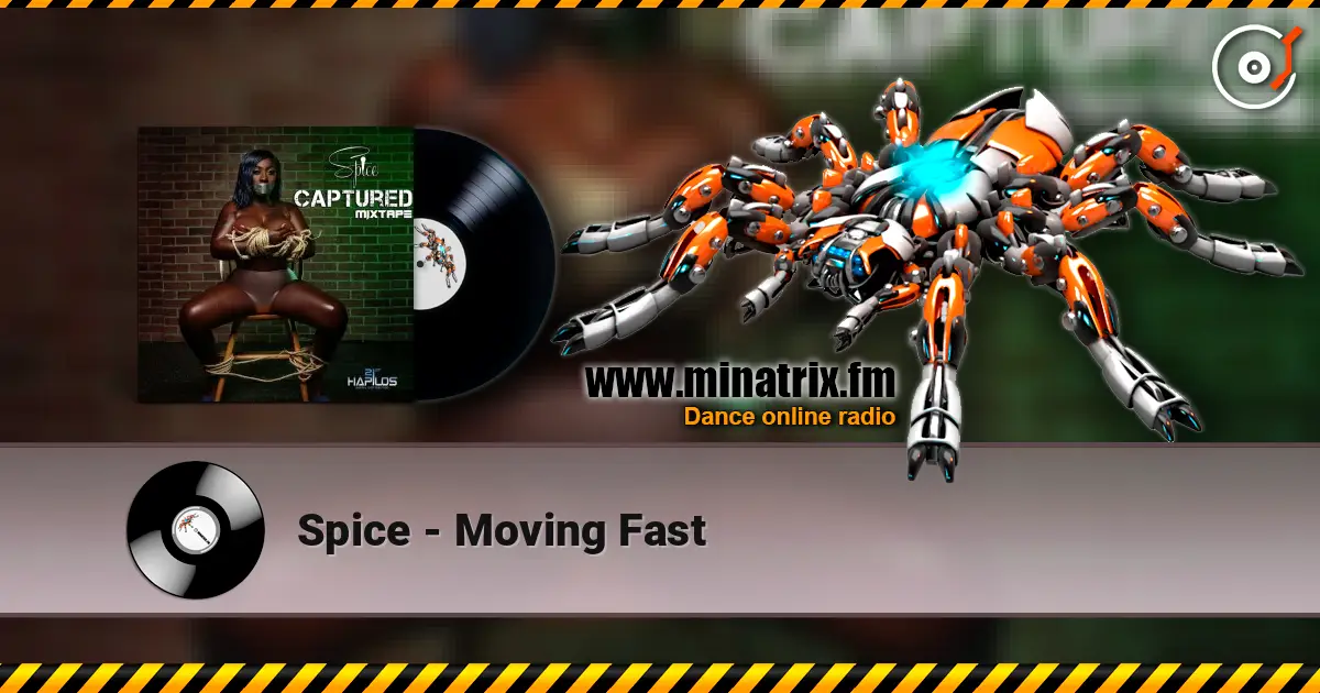Spice - Moving Fast listen online in high quality | Minatrix.FM