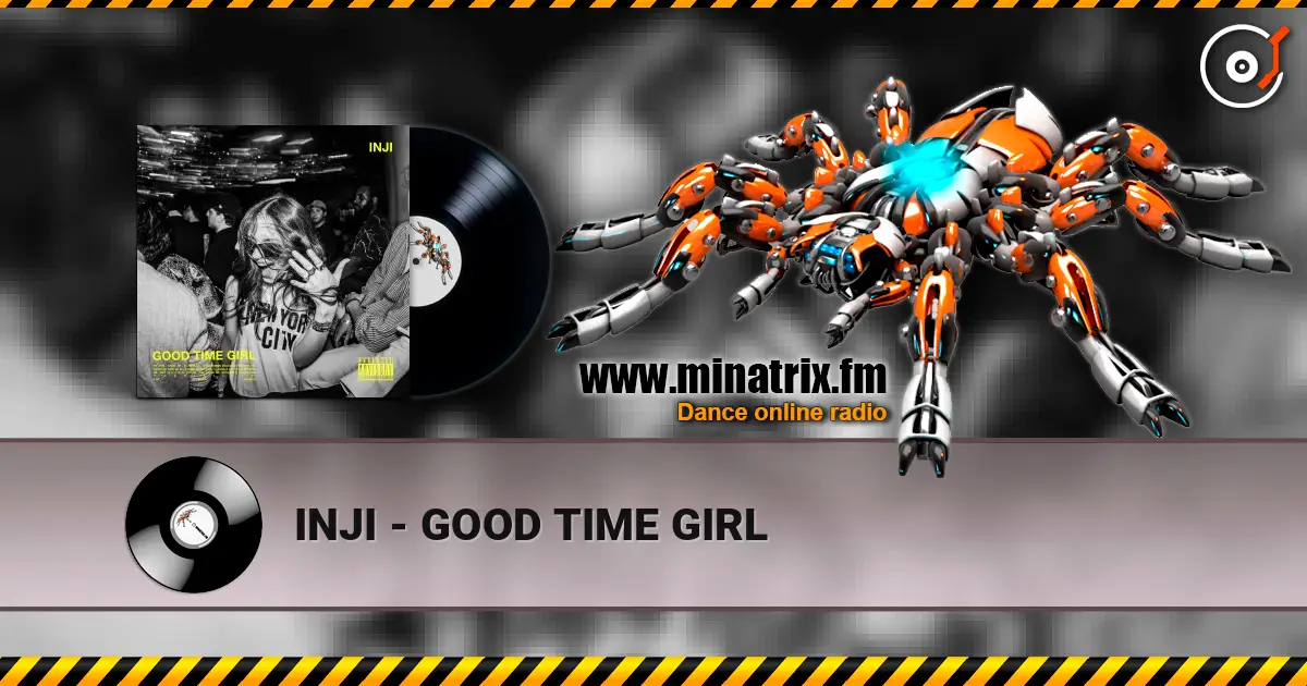 INJI - GOOD TIME GIRL слушать онлайн в высоком качестве | Minatrix.FM