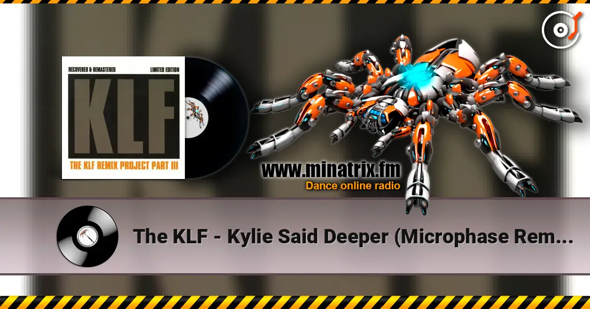 The KLF - Kylie Said Deeper (Microphase Remix) escuchar en línea en alta calidad | Minatrix.FM