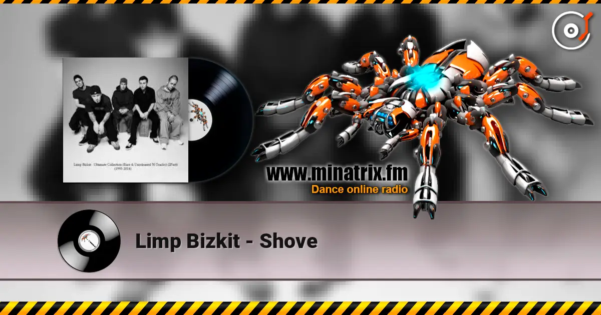 Limp Bizkit - Shove escuchar en línea en alta calidad | Minatrix.FM