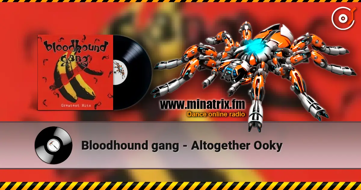 Bloodhound gang - Altogether Ooky слухати онлайн у високій якості | Minatrix.FM