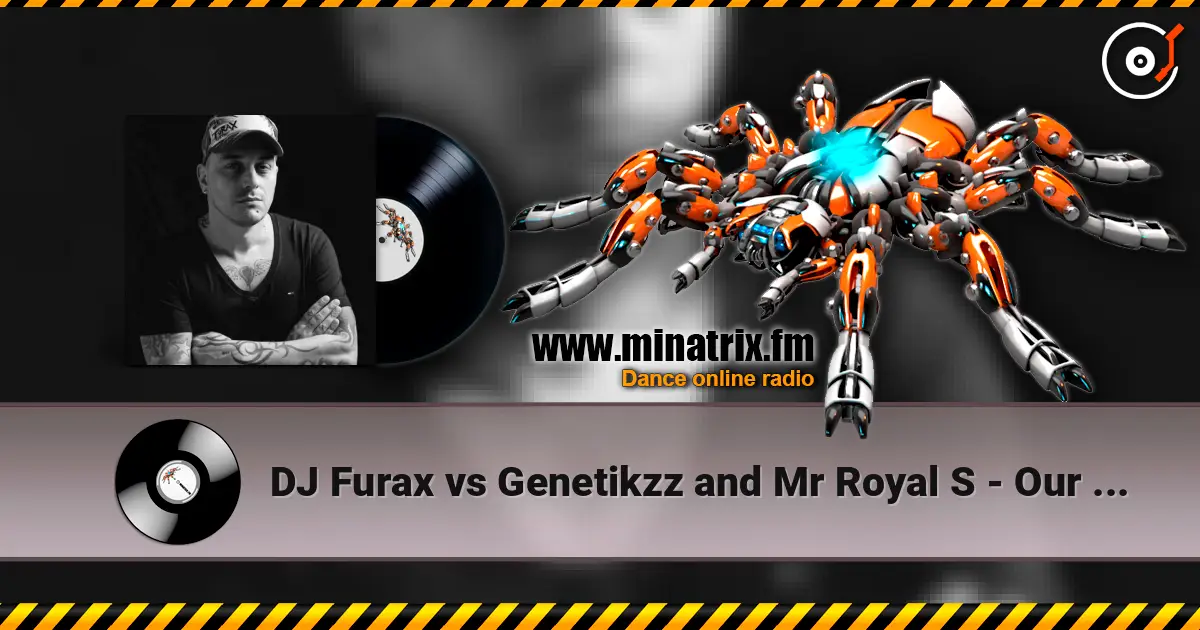 DJ Furax vs Genetikzz and Mr Royal S - Our seduction (bulex remix) слухати онлайн у високій якості | Minatrix.FM