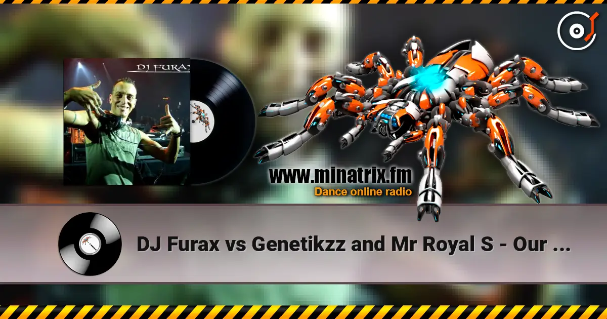 DJ Furax vs Genetikzz and Mr Royal S - Our seduction (furax remix) escuchar en línea en alta calidad | Minatrix.FM