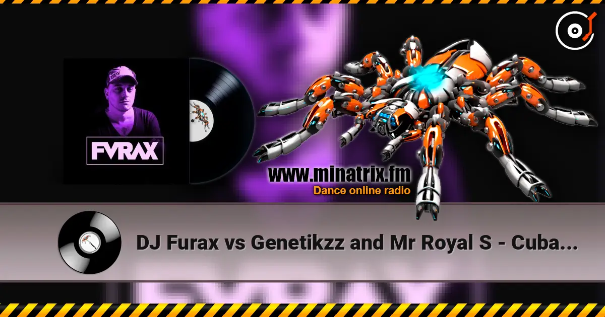 DJ Furax vs Genetikzz and Mr Royal S - Cubasound (original mix) слушать онлайн в высоком качестве | Minatrix.FM