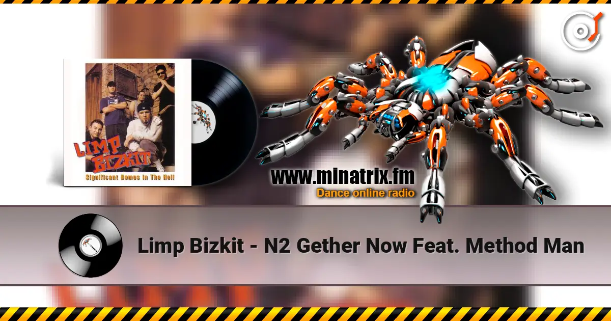 Limp Bizkit - N2 Gether Now Feat. Method Man слушать онлайн в высоком качестве | Minatrix.FM
