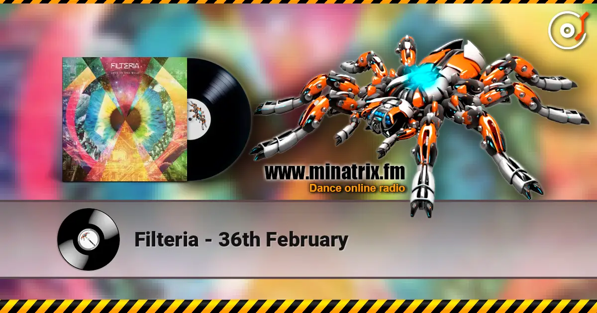 Filteria - 36th February écouter en ligne en haute qualité | Minatrix.FM