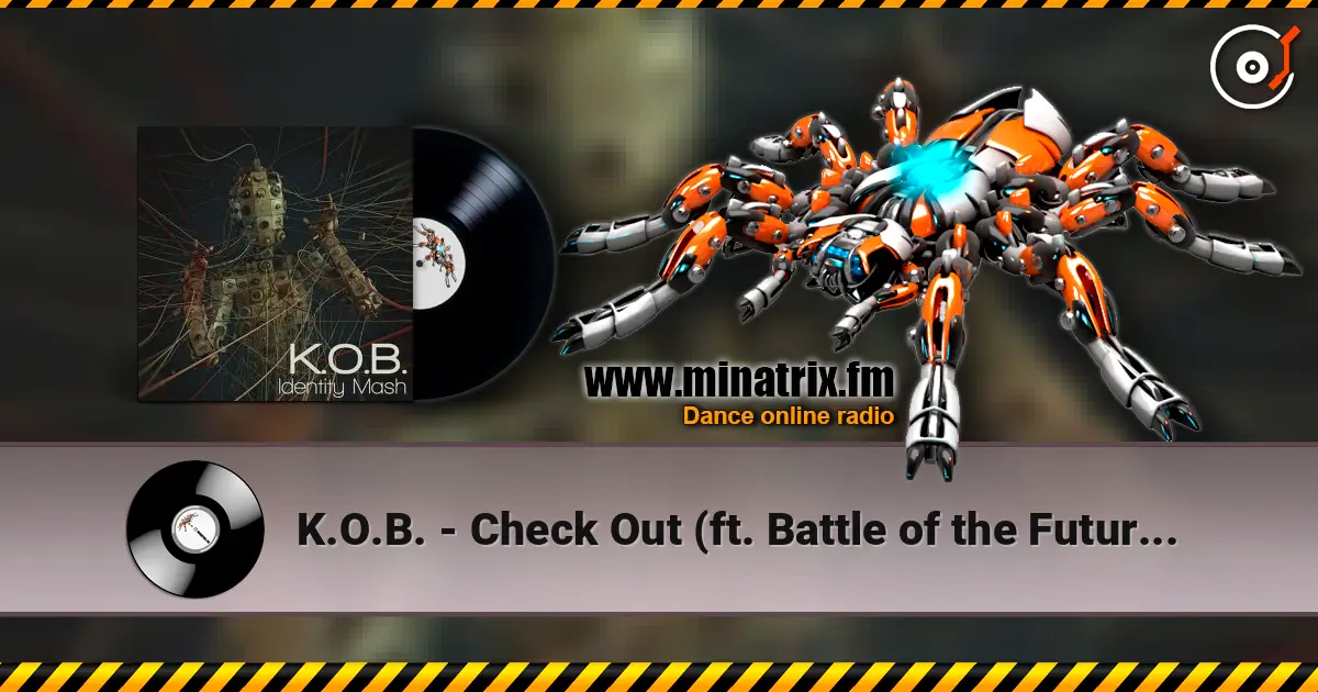 K.O.B. - Check Out (ft. Battle of the Future Buddhas) écouter en ligne en haute qualité | Minatrix.FM