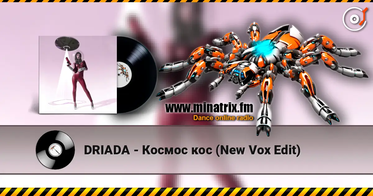 DRIADA - Космос кос (New Vox Edit) écouter en ligne en haute qualité | Minatrix.FM