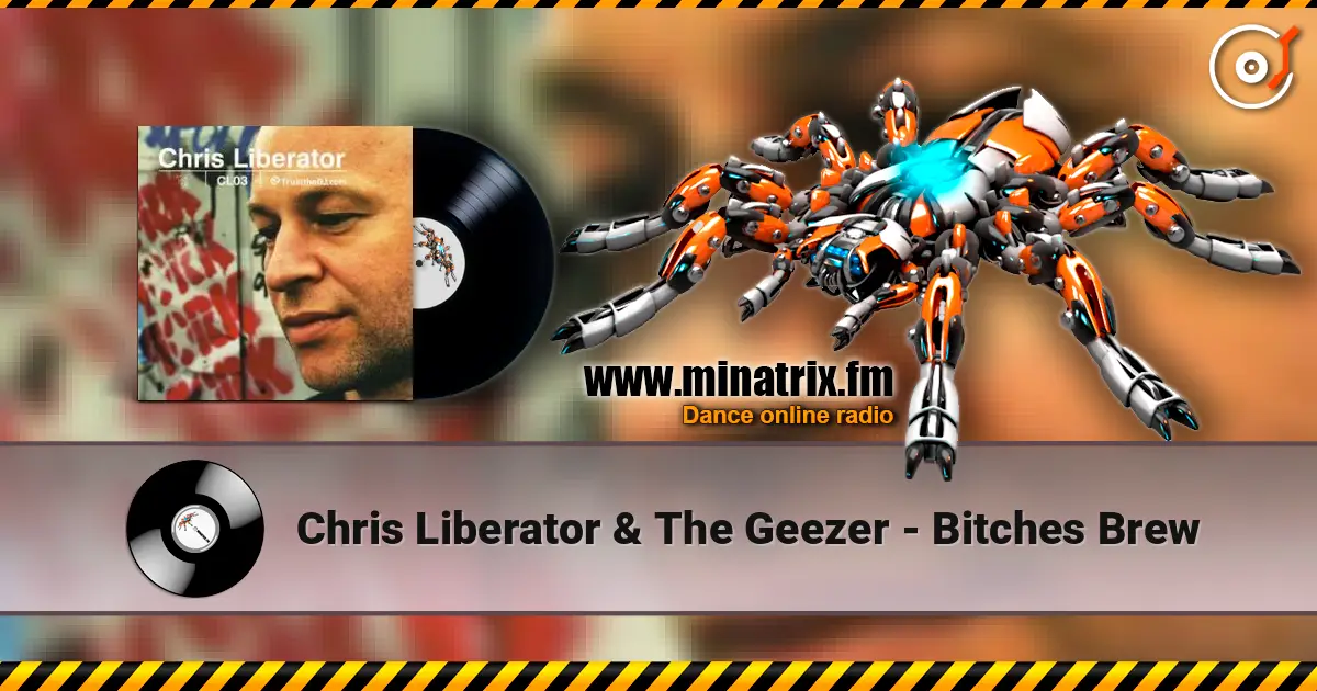 Chris Liberator & The Geezer - Bitches Brew online in hoher Qualität hören | Minatrix.FM