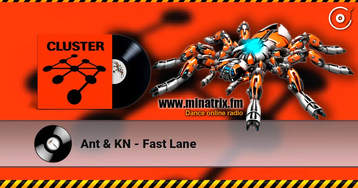 Ant & KN - Fast Lane escuchar en línea en alta calidad | Minatrix.FM