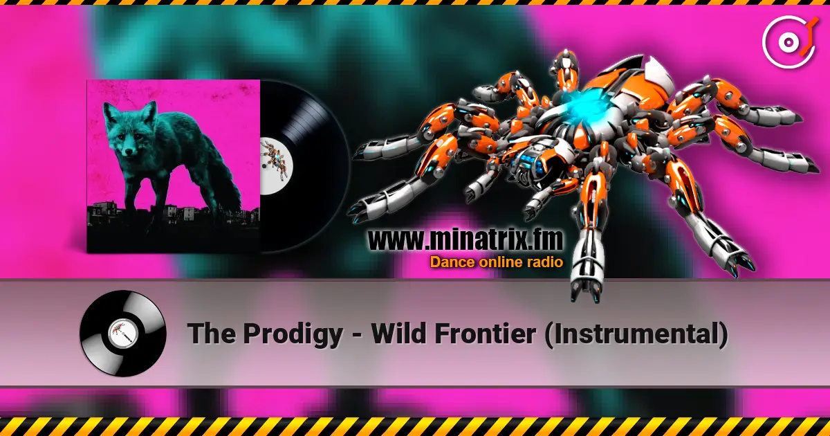 The Prodigy - Wild Frontier (Instrumental) escuchar en línea en alta calidad | Minatrix.FM