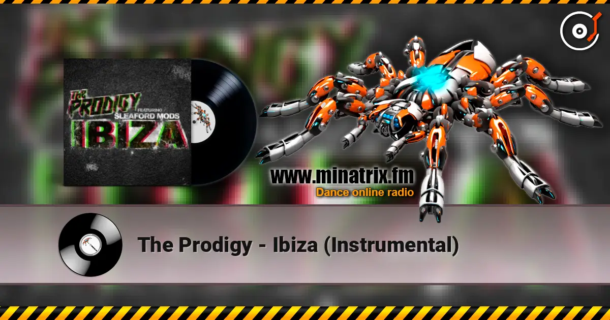 The Prodigy - Ibiza (Instrumental) online in hoher Qualität hören | Minatrix.FM