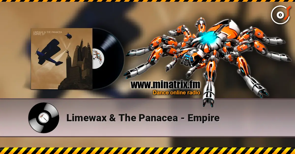 Limewax & The Panacea - Empire escuchar en línea en alta calidad | Minatrix.FM