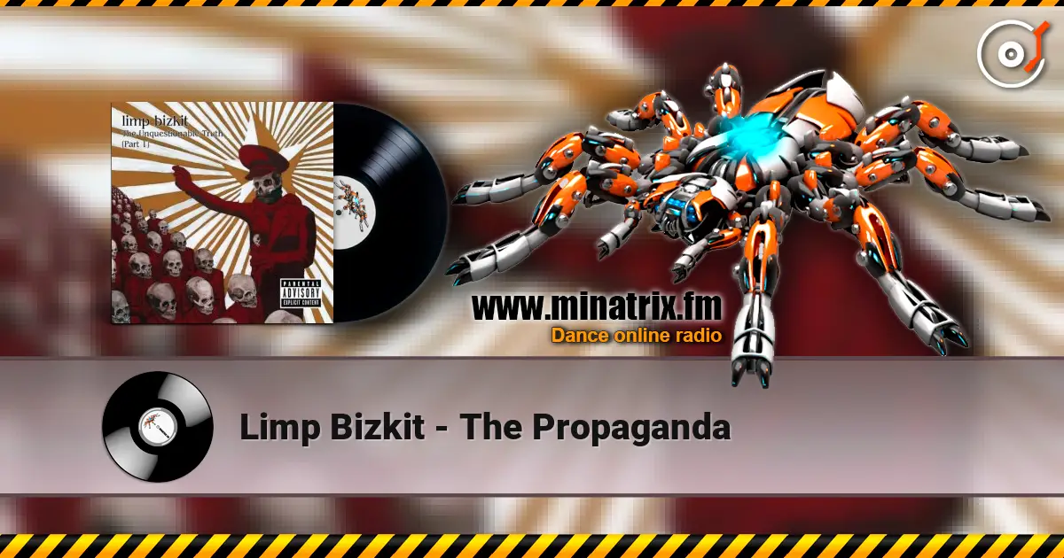 Limp Bizkit - The Propaganda escuchar en línea en alta calidad | Minatrix.FM