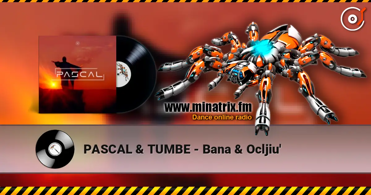 PASCAL & TUMBE - Bana & Ocljiu' слушать онлайн в высоком качестве | Minatrix.FM