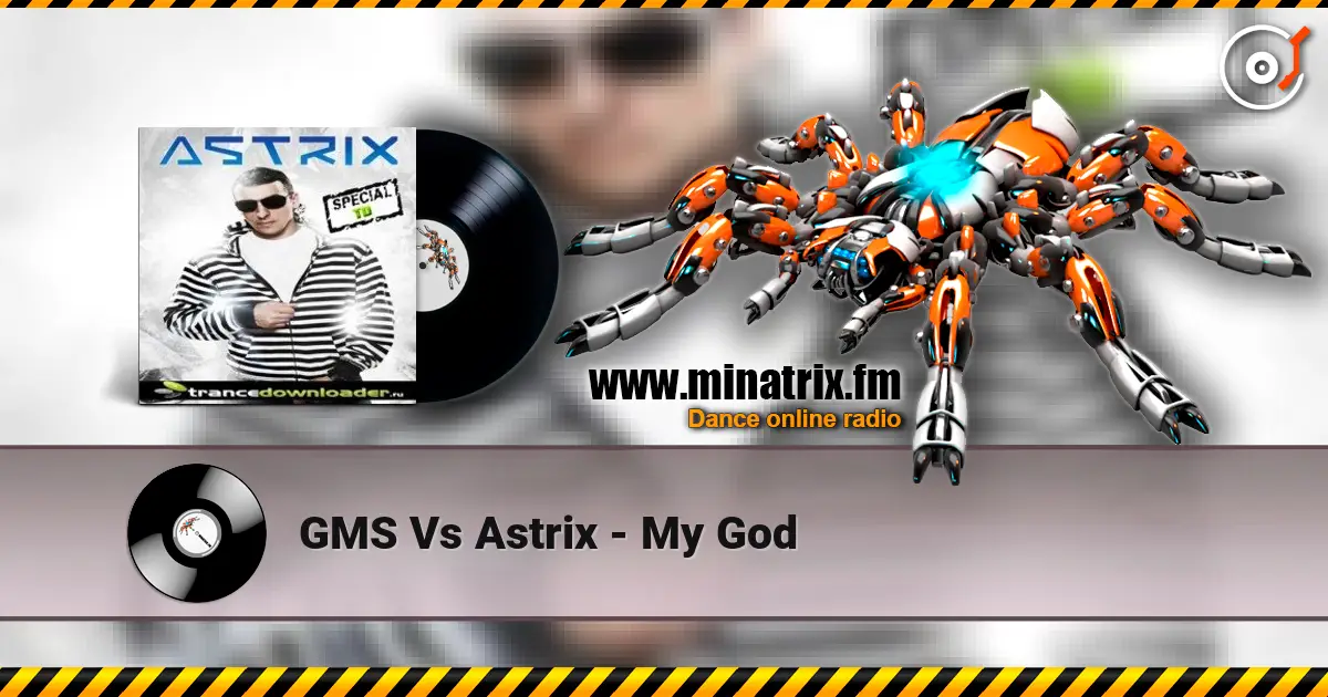 GMS Vs Astrix - My God online in hoher Qualität hören | Minatrix.FM