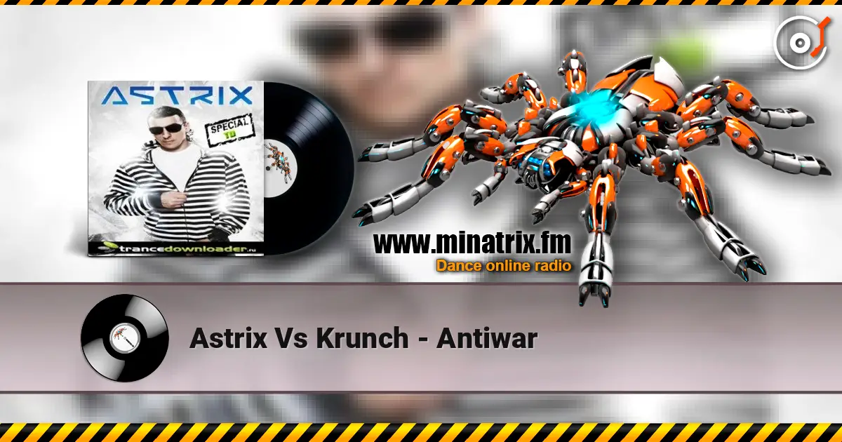 Astrix Vs Krunch - Antiwar escuchar en línea en alta calidad | Minatrix.FM
