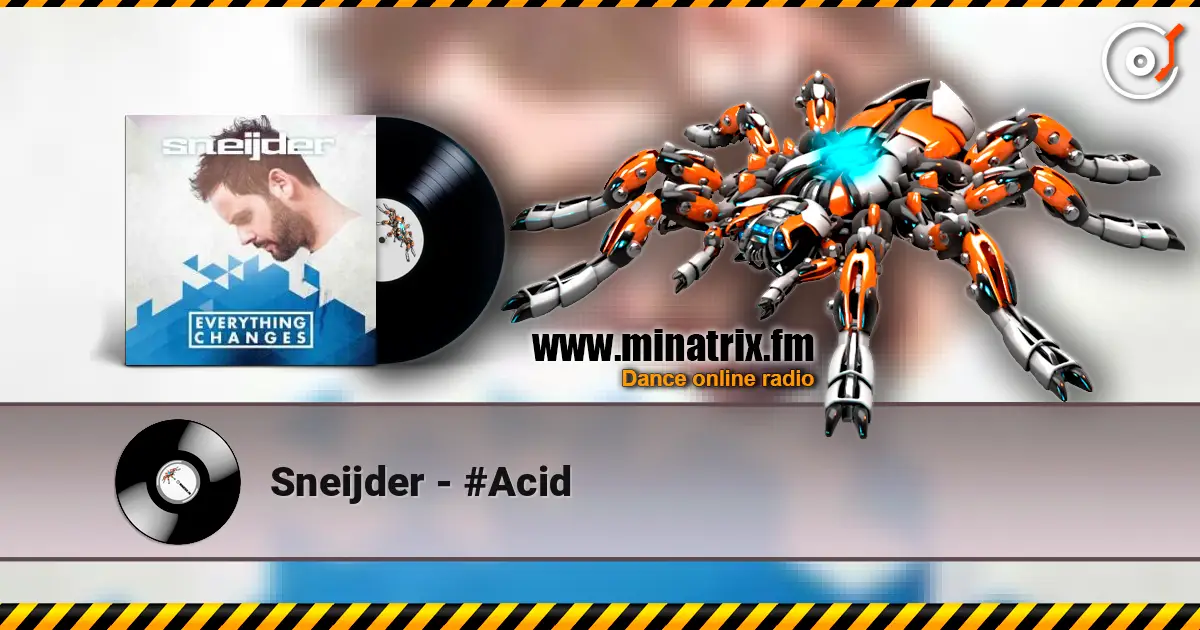 Sneijder - #Acid online in hoher Qualität hören | Minatrix.FM