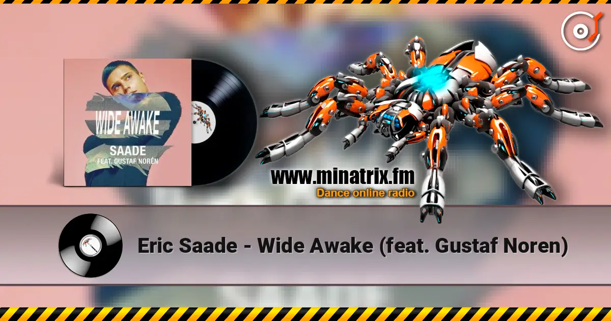 Eric Saade - Wide Awake (feat. Gustaf Noren) 在线收听高音质 | Minatrix.FM