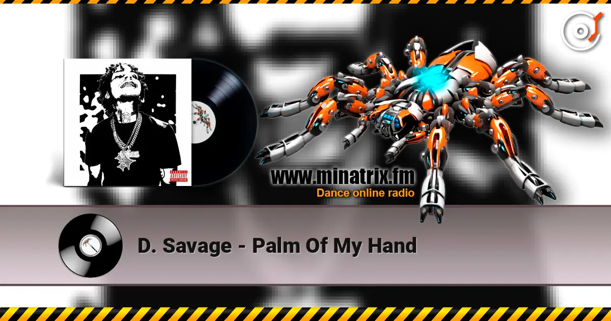 D. Savage - Palm Of My Hand escuchar en línea en alta calidad | Minatrix.FM