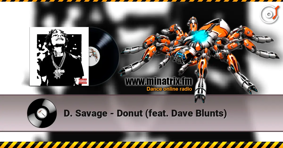 D. Savage - Donut (feat. Dave Blunts) escuchar en línea en alta calidad | Minatrix.FM