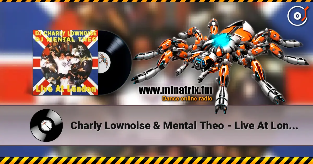 Charly Lownoise & Mental Theo - Live At London (Radio Dub) слушать онлайн в высоком качестве | Minatrix.FM