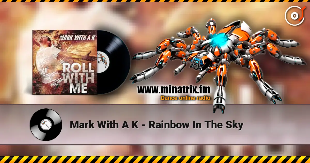 Mark With A K - Rainbow In The Sky escuchar en línea en alta calidad | Minatrix.FM