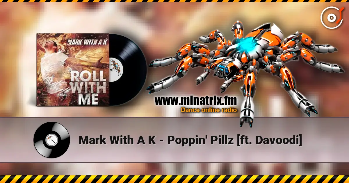 Mark With A K - Poppin' Pillz [ft. Davoodi] слушать онлайн в высоком качестве | Minatrix.FM