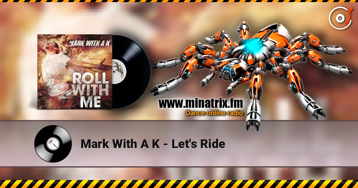 Mark With A K - Let's Ride слушать онлайн в высоком качестве | Minatrix.FM