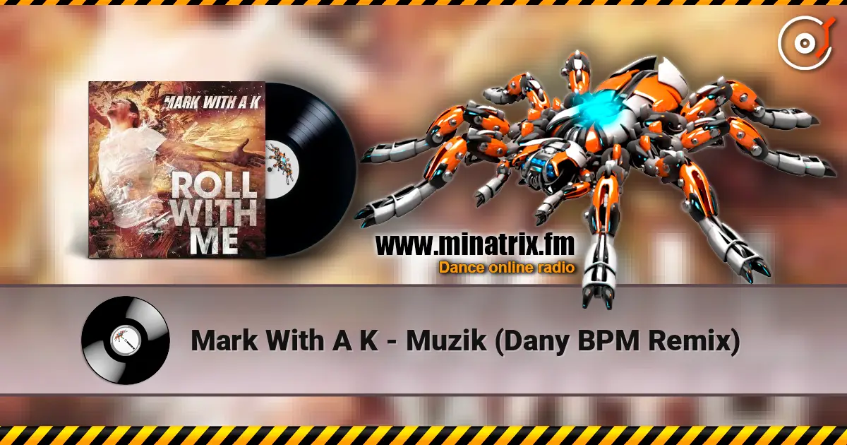 Mark With A K - Muzik (Dany BPM Remix) слухати онлайн у високій якості | Minatrix.FM