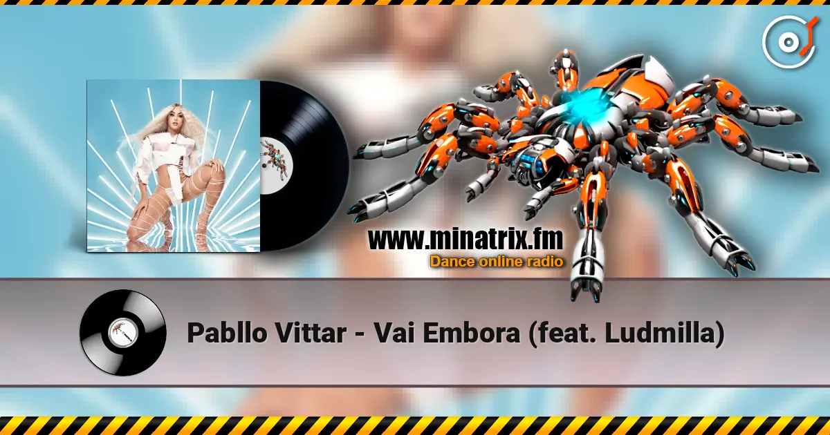 Pabllo Vittar - Vai Embora (feat. Ludmilla) écouter en ligne en haute qualité | Minatrix.FM