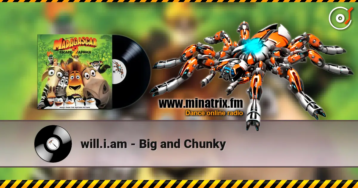 will.i.am - Big and Chunky слухати онлайн у високій якості | Minatrix.FM