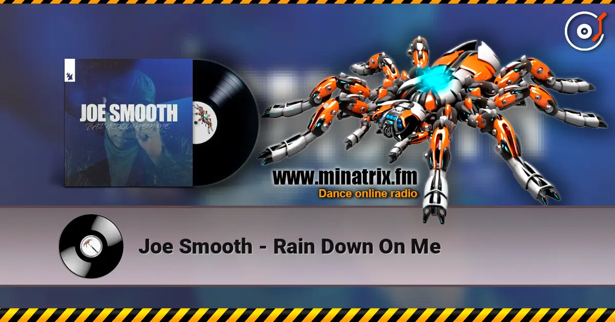 Joe Smooth - Rain Down On Me слушать онлайн в высоком качестве | Minatrix.FM